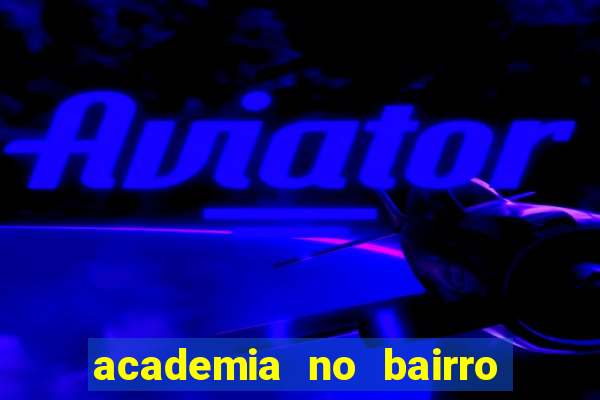 academia no bairro vila nova